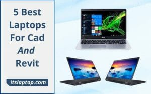 Best Laptops for Cad and Revit