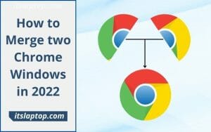 How to Merge two Chrome Windows