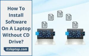 How To Install Software On A Laptop Without CD Drive