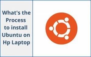 What's the process install Ubuntu on an HP Laptop