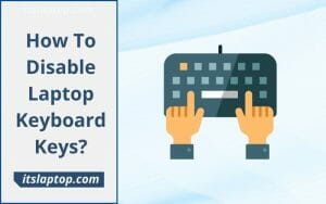 How To Disable Laptop Keyboard Keys