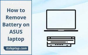 How to Remove Battery on ASUS laptop
