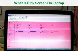 What Is Pink Screen On Laptop
