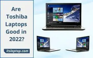 Are Toshiba Laptops Good