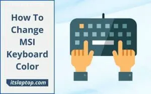 How To Change MSI Keyboard Color