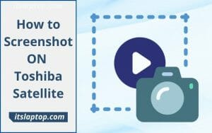 How to Screenshot On Toshiba Satellite