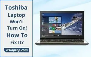 Toshiba Laptop Won't Turn On