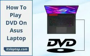 How To Play DVD On Asus Laptop