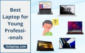 Best Laptop for Young Professionals
