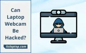 Can Laptop Webcam Be Hacked