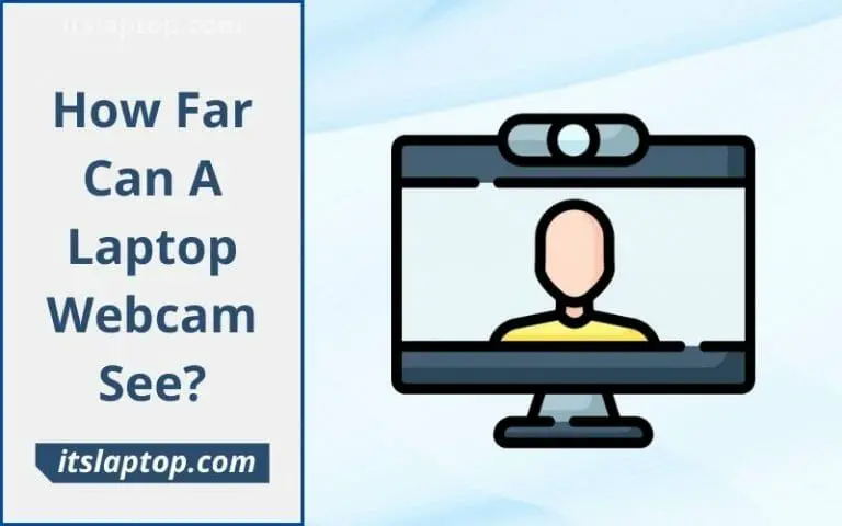 How Far Can A Laptop Webcam See
