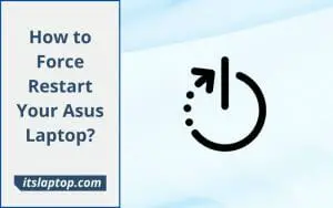 How to Force Restart Your Asus Laptop
