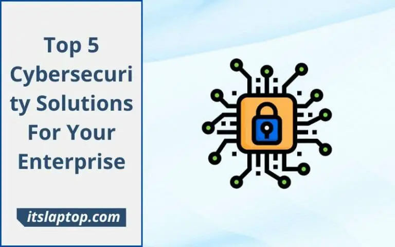 Top 5 Cybersecurity Solutions For Your Enterprise